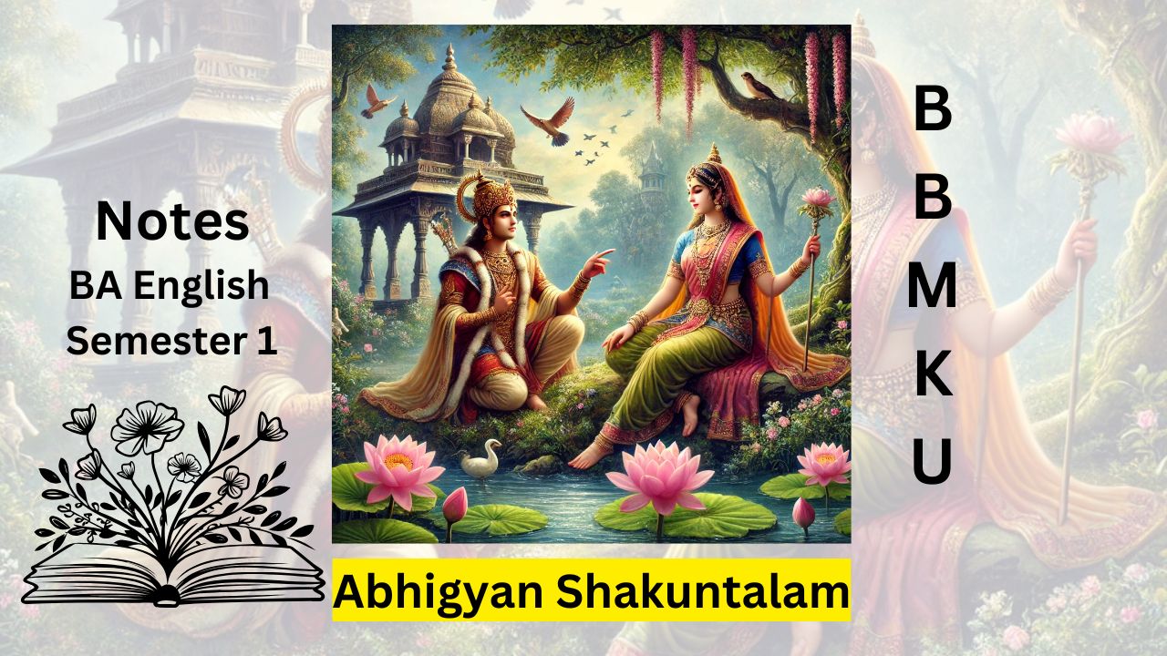 Abhigyan Shakuntalam by Kalidasa Summary English Semester 1 BBMKU Notes