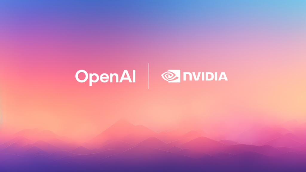 OpenAI and NVIDIA logos on a futuristic gradient background, representing a $100 billion partnership to build advanced AI infrastructure and supercomputing power.